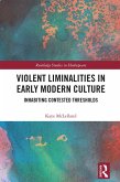 Violent Liminalities in Early Modern Culture (eBook, PDF)