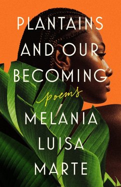Plantains and Our Becoming (eBook, ePUB) - Marte, Melania Luisa