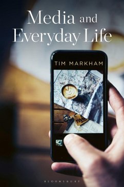 Media and Everyday Life (eBook, PDF) - Markham, Tim