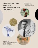 Visualising China in Southern Africa (eBook, ePUB)