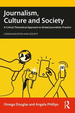 Journalism, Culture and Society (eBook, ePUB) - Douglas, Omega; Phillips, Angela