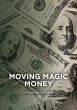 Moving Magic Money (eBook, ePUB) - Bild 1