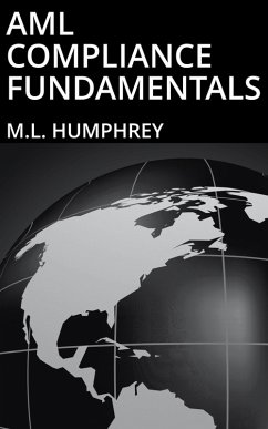AML Compliance Fundamentals (Regulatory Compliance Essentials, #2) (eBook, ePUB) - Humphrey, M. L.