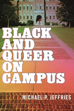 Black and Queer on Campus (eBook, PDF) - Jeffries, Michael P.