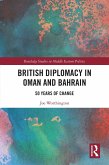British Diplomacy in Oman and Bahrain (eBook, ePUB)