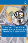 Municipal Fiscal Stress, Bankruptcies, and Other Financial Emergencies (eBook, PDF)