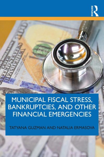 Municipal Fiscal Stress, Bankruptcies, and Other Financial Emergencies (eBook, PDF) Municipal Fiscal Stress, Bankruptcies, and Other Financial Emergencies (eBook, PDF)