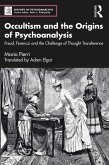 Occultism and the Origins of Psychoanalysis (eBook, PDF)