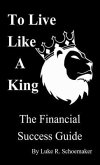 To Live Like A King (eBook, ePUB)