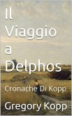 Il Viaggio a Delphos (Cronache Di Kopp, #3) (eBook, ePUB)