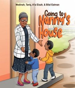 Going to Nanny's House (eBook, ePUB) - Eatman, Medinah; Eatman, Tariq; Eatman, A'La Eisah