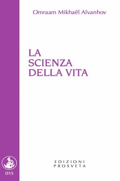 La scienza della vita (eBook, ePUB) - Mikhaël Aïvanhov, Omraam