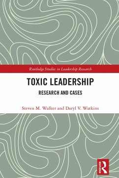 Toxic Leadership (eBook, PDF) - Walker, Steven M.; Watkins, Daryl