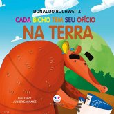 Cada bicho tem seu ofício - na terra (eBook, ePUB)