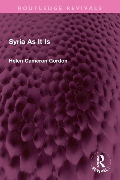 Syria As It Is (eBook, ePUB) Syria As It Is (eBook, ePUB)