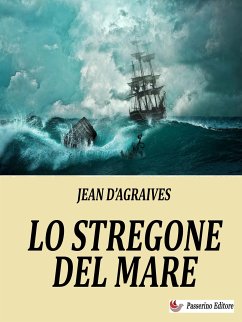 Lo stregone del mare (eBook, ePUB) - D’Agraives, Jean