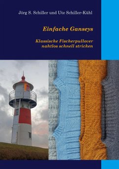 Einfache Ganseys (eBook, ePUB) - Schiller, Jörg S.; Schiller-Kühl, Ute