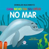 Cada bicho tem seu ofício - no mar (eBook, ePUB) Cada bicho tem seu ofício - no mar (eBook, ePUB)
