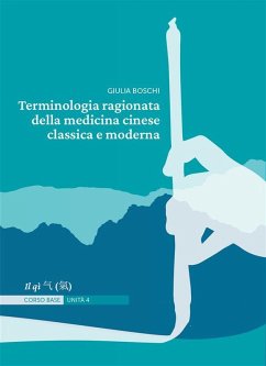 Terminologia ragionata della medicina cinese classica e moderna   Unità 4 (eBook, ePUB) Cover Terminologia ragionata della medicina cinese classica e moderna   Unità 4 (eBook, ePUB)