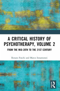 A Critical History of Psychotherapy, Volume 2 (eBook, PDF) - Foschi, Renato; Innamorati, Marco