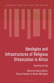 Ideologies and Infrastructures of Religious Urbanization in Africa (eBook, ePUB)