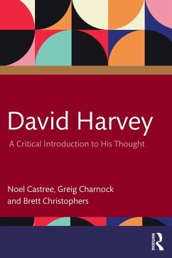 David Harvey (eBook, ePUB) - Castree, Noel; Charnock, Greig; Christophers, Brett