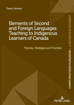 Elements of Second and Foreign Languages Teaching to Indigenous Learners of Canada (eBook, PDF) - Demers, Pierre