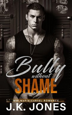 Cover The Bully Without Shame: MM Mafia Cartel Romance (Bully Series, #2) (eBook, ePUB)