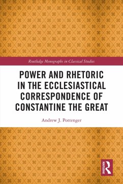 Cover Power and Rhetoric in the Ecclesiastical Correspondence of Constantine the Great (eBook, PDF)