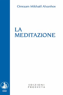 La meditazione (eBook, ePUB) - Mikhaël Aïvanhov, Omraam
