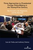 Three Approaches to Presidential Foreign Policy-Making in the Twenty-First Century (eBook, PDF)