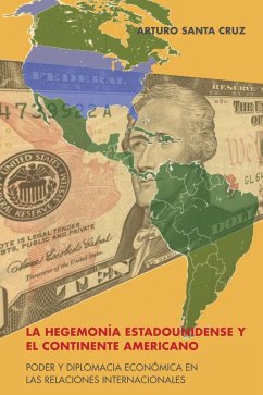 La hegemonía estadounidense y el continente americano (eBook, PDF) - Santa Cruz, Arturo