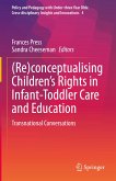 (Re)conceptualising Children&quote;s Rights in Infant-Toddler Care and Education (eBook, PDF)