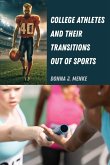 College Athletes and Their Transitions Out of Sports (eBook, PDF)