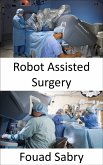 Robot Assisted Surgery (eBook, ePUB)