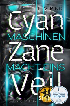 Maschinenmacht 1 - Cyan Zane Veil (eBook, ePUB) - Ring, E. V.