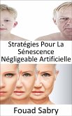 Stratégies Pour La Sénescence Négligeable Artificielle (eBook, ePUB)