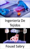 Ingeniería De Tejidos (eBook, ePUB)