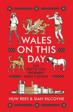 Wales on This Day (eBook, ePUB) - Rees, Huw; Kilcoyne, Sian