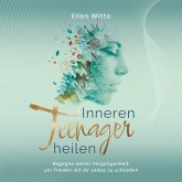 Inneren Teenager heilen: Begegne deiner Vergangenheit, um Frieden mit dir selbst zu schließen (MP3-Download)