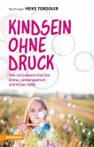 Kindsein ohne Druck (eBook, ePUB) Kindsein ohne Druck (eBook, ePUB)