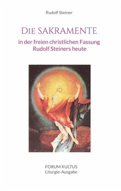 Die Sakramente - in der freien christlichen Fassung Rudolf Steiners heute (eBook, ePUB) - Steiner, Rudolf