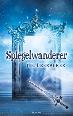 Spiegelwanderer (eBook, ePUB) - Überacker, J. E.