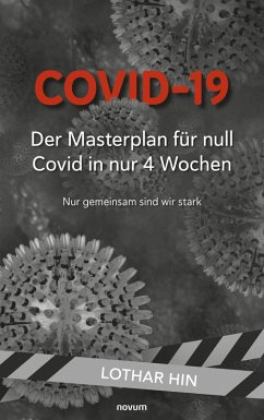 Covid-19 - Der Masterplan für null Covid in nur 4 Wochen (eBook, ePUB) - Hin, Lothar