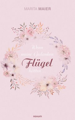 Wenn meine Gedanken Flügel hätten ... (eBook, ePUB) - Maier, Marita