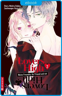 Lovers High - Meine Freundin, ihr Freund und ich Bd.2 (eBook, ePUB) - Eiduka, Michiru; Anzai, Karin