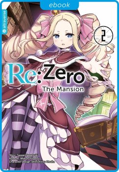 Re:Zero - The Mansion Bd.2 (eBook, ePUB) - Nagatsuki, Tappei; Fugetsu, Makoto; Otsuka, Shinichirou