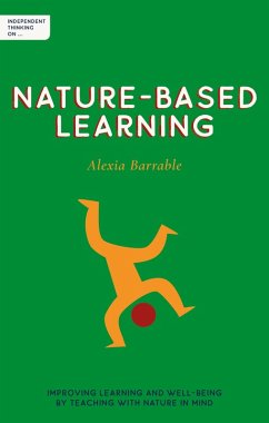 Independent Thinking on Nature-Based Learning (eBook, ePUB) - Barrable, Alexia