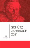 Schütz-Jahrbuch / Schütz-Jahrbuch 2021, 43. Jahrgang (eBook, PDF)