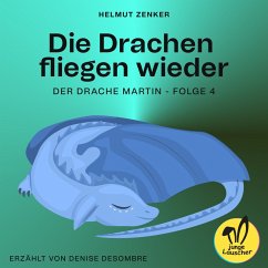 Die Drachen fliegen wieder (Der Drache Martin, Folge 4) (MP3-Download) - Zenker, Helmut